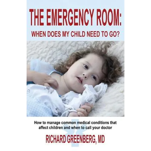 The Emergency Room: When Does My Child Need to Go?