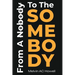 From A Nobody To The SOMEBODY