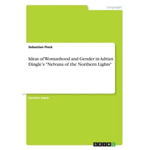 Ideas of Womanhood and Gender in Adrian Dingle's "Nelvana of the Northern Lights"