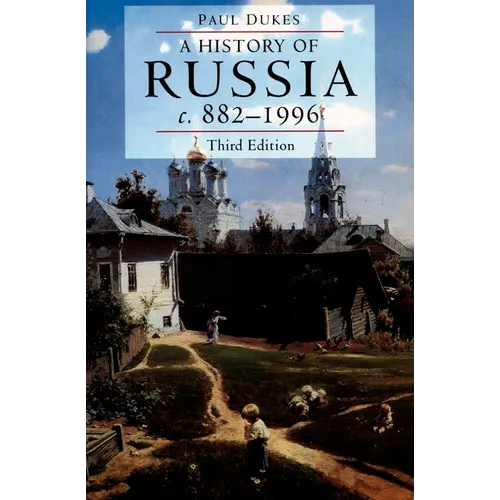A History of Russia: Medieval, Modern, Contemporary, c.882-1996