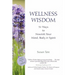 Wellness Wisdom: 31 Ways to Nourish Your Mind, Body, & Spirit