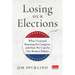 Losing Our Elections: What I Learned Running for Congress, and How We Can Fix Our Broken Politics