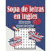 Sopa de letras en ingles - Libro para aprender ingles - 100 juegos 1500 palabras únicas - deck: Libro para adultos y niños - dificultad media con sopa