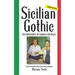 Sicilian Gothic - The Convergence of Carmelo and Nellie: A Novel Based on the Lives of My Parents