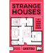 Strange Houses