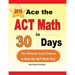 Ace the ACT Math in 30 Days: The Ultimate Crash Course to Beat the ACT Math Test