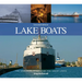 Lake Boats: The Enduring Vessels of the Great Lakes