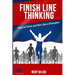 Finish Line ThinkingTM: How To Think And Win Like A Champion