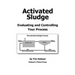Activated Sludge: Evaluating and Controlling Your Process