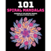 101 Spiral Mandalas: Mandala Coloring Books For Adults Stress Relief: Relaxation Mandala Designs