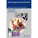 Neurosurgery Board Review: Questions and Answers for Self-Assessment