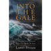 Into The Gale: 12 Evangelistic Lessons From The Book Of Acts