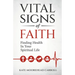 Vital Signs of Faith: Finding Health in Your Spiritual Life