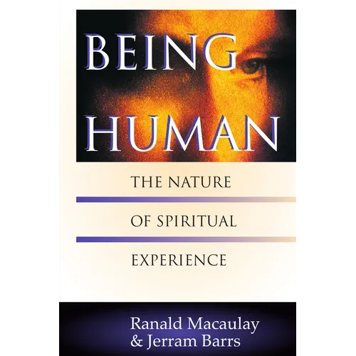 Being Human: The Nature of Spiritual Experience