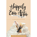 Happily Ever After: Finding Grace in the Messes of Marriage