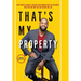 That's My Property: How Purpose Turned a Chicago Gang Member Into an Apartment Investor & How You Can Become One Too