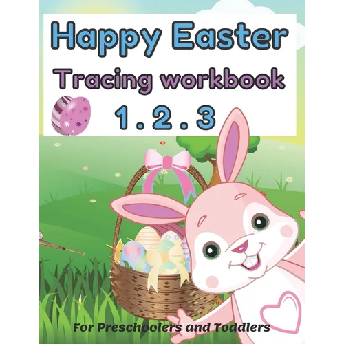 Happy easter 1. 2. 3 Tracing workbook For Preschoolers and Toddlers: Learn To Read & Write Activity Workbook Learning coloring & Writing, Tracing ...
