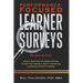 Performance-Focused Learner Surveys: Using Distinctive Questioning to Get Actionable Data and Guide Learning Effectiveness