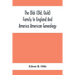 The Olds (Old, Ould) Family In England And America: American Genealogy