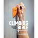 The Climbing Bible: Managing Injuries: Injury Prevention and Rehabilitation for Climbing and Bouldering