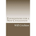 Foundations for a New Civilization: Structure, Change, & Tendency in Nature & Ourselves