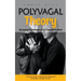 Polyvagal Theory: Becoming Ph Balanced in an Unbalanced World (A Practical Guide to Starting Developing and Sustaining a Therapy Practic