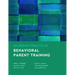 Deliberate Practice in Behavioral Parent Training