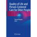 Quality of Life and Person-Centered Care for Older People