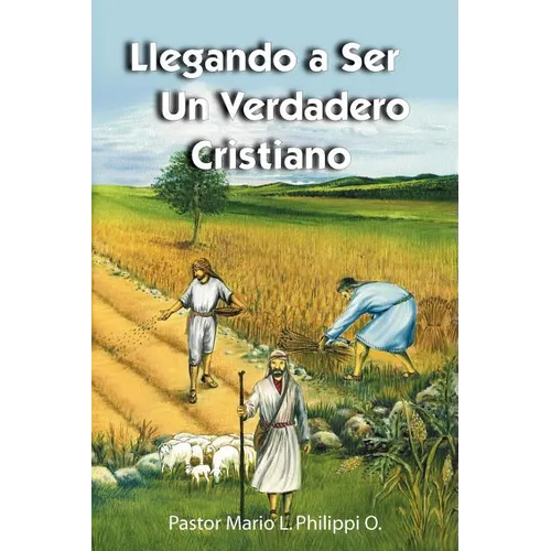 Llegando a Ser un Verdadero Cristiano