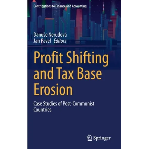 Profit Shifting and Tax Base Erosion: Case Studies of Post-Communist Countries
