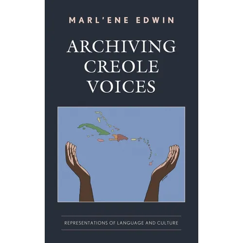 Archiving Creole Voices: Representations of Language and Culture