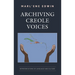 Archiving Creole Voices: Representations of Language and Culture