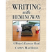 Writing with Hemingway: A Writer's Exercise Book