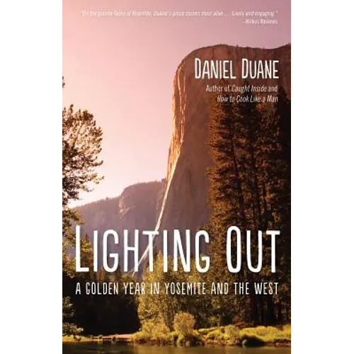 Lighting Out: A Golden Year in Yosemite