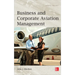 Business and Corporation Aviation Management 2e (Pb)