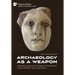 Archaeology as a Weapon: Long-lasting legacies of colonialism and nationalism in Israel, Palestine, Cyprus and Greece