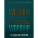 The Evolution of African-American Worship: From Music Ministry to Music Industry, as Pursued by the Independent Gospel Artist: From the Thomas Dorsey