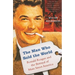 The Man Who Sold the World: Ronald Reagan and the Betrayal of Main Street America