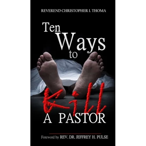 Ten Ways to Kill a Pastor