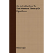 An Introduction To The Modern Theory Of Equations