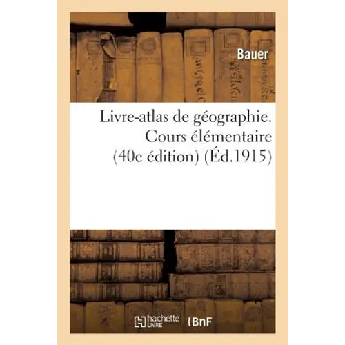 Livre-Atlas de Géographie. Cours Élémentaire 40e Édition