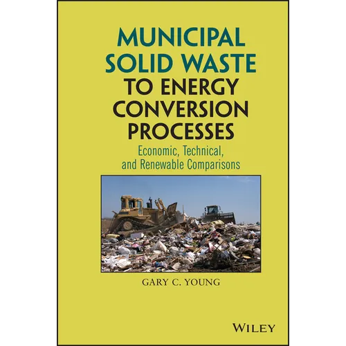 Municipal Solid Waste to Energy Conversion Processes: Economic, Technical, and Renewable Comparisons