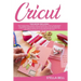 Cricut: The Ultimate Compendium to Master Cricut Even If You Are a Beginner. a Step by Step Guide to Learn How to Use Your Mac