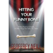 Hitting Your Funny Bone: Writing Stand-up Comedy And Other Things That Make You