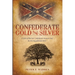 Confederate Gold and Silver: A story of the lost Confederate treasury and its missing gold and silver