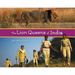 The Lion Queens of India