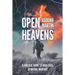 Open Heavens: A Biblical Guide to High-Level Spiritual Warfare