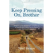Keep Pressing on, Brother