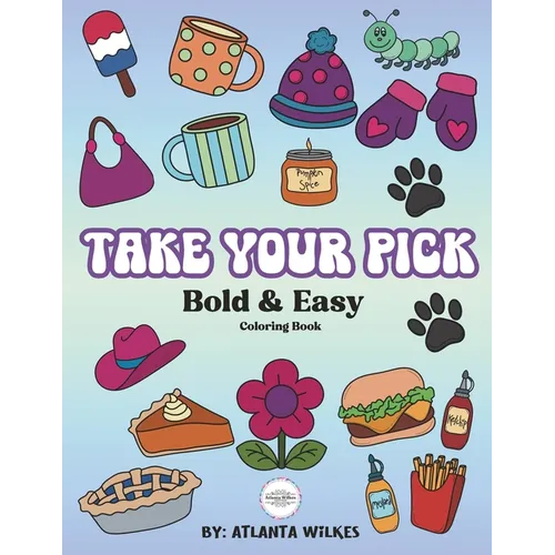 Take Your Pick Bold and Easy Coloring Book