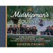 A Midshipman's Journey: Plebe to Officer at the United States Naval Academy Through a Graduate's Eyes and Painter's Brush